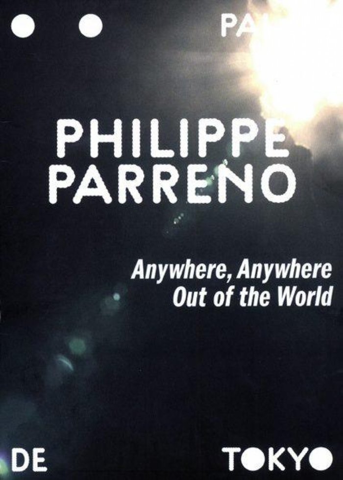 Philippe Parreno - Anywhere, Anywhere Out of the World